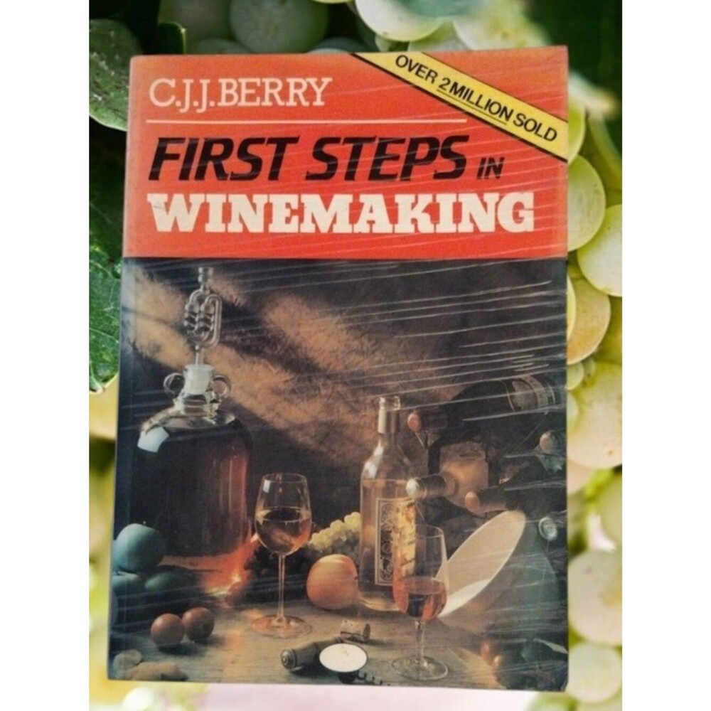 C.J.J. Berry First Steps in Winemaking Soft Cover Book